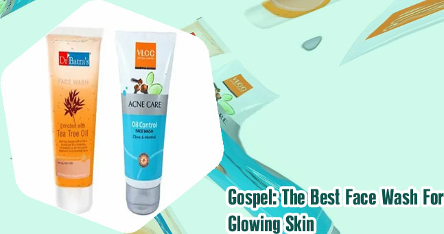 Best face wash for glowing skin